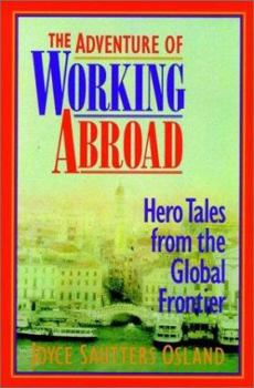 Hardcover The Adventure of Working Abroad: Hero Tales from the Global Frontier Book