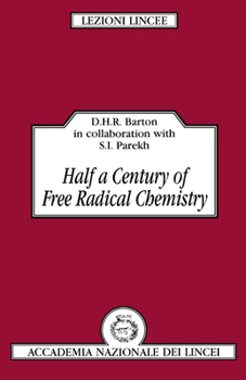 Half a Century of Free Radical Chemistry - Book  of the Lezioni Lincee