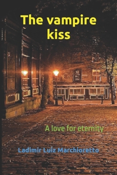 Paperback The vampire kiss: A love for eternity Book