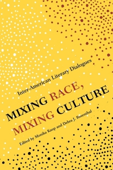 Paperback Mixing Race, Mixing Culture: Inter-American Literary Dialogues Book