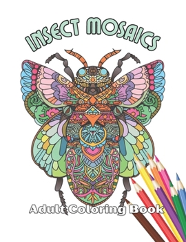Paperback Insect Mosaics: A Kaleidoscope of Bug Designs Book