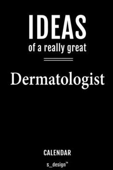 Calendar for Dermatologists / Dermatologist: Everlasting Calendar / Diary / Journal (365 Days / 3 Days per Page) for notes, journal writing, event planner, quotes & personal memories