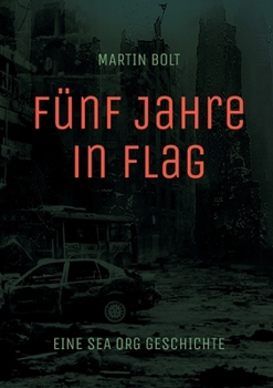 Paperback Fünf Jahre in Flag: Eine Sea Org Geschichte [German] Book