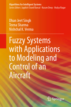 Hardcover Fuzzy Systems with Applications to Modeling and Control of an Aircraft (Algorithms for Intelligent Systems) Book