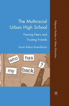 Paperback The Multiracial Urban High School: Fearing Peers and Trusting Friends Book