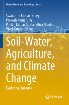 Paperback Soil-Water, Agriculture, and Climate Change: Exploring Linkages Book