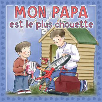 Board book Mon Papa Est Le Plus Chouette [French] Book