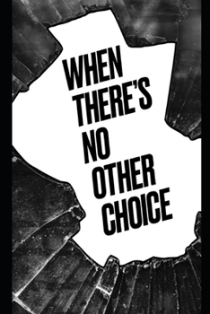 Paperback When There's No Other Choice Book