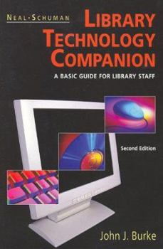 Paperback Neal-Schuman Library Technology Companion: A Basic Guide for Library Staff Book