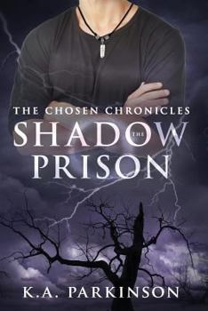 The Shadow Prison - Book #2 of the Chosen Chronicles