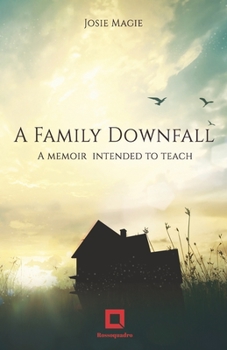 Paperback A Family Downfall: A memoir intended to teach Book