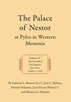 The Palace of Nestor at Pylos in Western Messenia: Vol. IV: The Inscribed Documents, Part 1