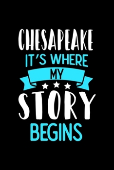 Paperback Chesapeake It's Where My Story Begins: Chesapeake Dot Grid 6x9 Dotted Bullet Journal and Notebook 120 Pages Book