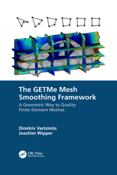 Paperback The Getme Mesh Smoothing Framework: A Geometric Way to Quality Finite Element Meshes Book