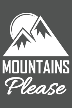 Mountains Please: Klettern Berge Geschenk F�r Bergsteiger Dina5 Blanko Notizbuch Tagebuch Planer Notizblock Malheft Kladde Journal Strazze