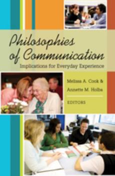 Paperback Philosophies of Communication: Implications for Everyday Experience Book