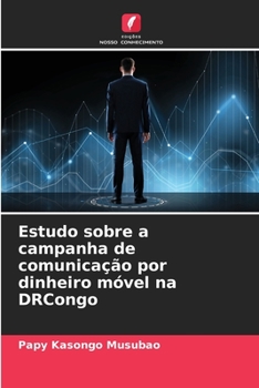Paperback Estudo sobre a campanha de comunicação por dinheiro móvel na DRCongo [Portuguese] Book