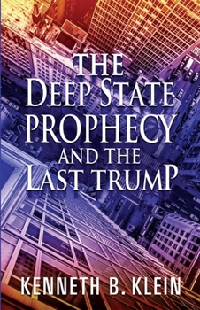 The Deep State Prophecy and the Last Trump
