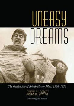Paperback Uneasy Dreams: The Golden Age of British Horror Films, 1956-1976 Book