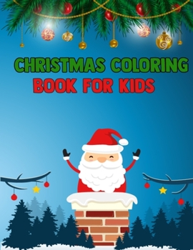 Christmas Coloring Book for Kids: Christmas Ornaments Coloring Pages Book for Adult Relaxation - Fun Activity 8.5x11 Inch Portable Size Magic ... A Great Coloring Book While Traveling