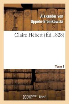 Paperback Claire Hébert. Tome 1 [French] Book