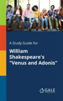 Paperback A Study Guide for William Shakespeare's "Venus and Adonis" Book
