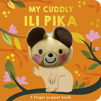 Board book My Cuddly Ili Pika: A Finger Puppet Book