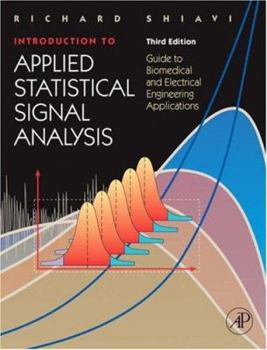 Hardcover Introduction to Applied Statistical Signal Analysis: Guide to Biomedical and Electrical Engineering Applications Book