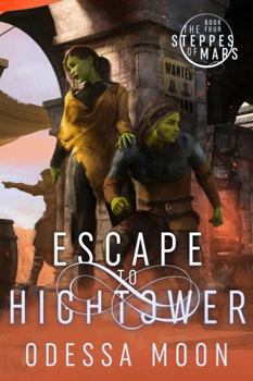 Paperback Escape to HighTower (The Steppes of Mars) Book