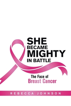 Paperback She Became Mighty in Battle: The Face of Breast Cancer Book