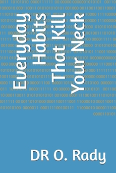 Paperback Everyday Habits That Kill Your Neck Book