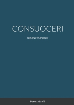 Paperback Consuoceri: romanzo in progress [Italian] Book