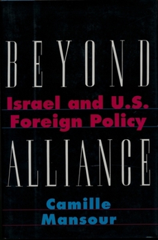 Hardcover Beyond Alliance: Israel and U.S. Foreign Policy Book
