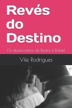 Paperback Revés do Destino: Os desencontros de Beatriz e Rafael [Portuguese] Book