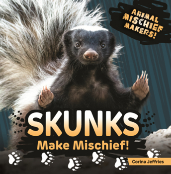 Library Binding Skunks Make Mischief! Book