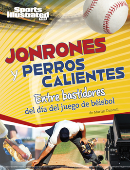 Paperback Jonrones Y Perros Calientes: Entre Bastidores del Día del Juego de Béisbol [Spanish] Book