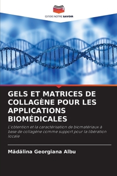 Paperback Gels Et Matrices de Collagène Pour Les Applications Biomédicales [French] Book