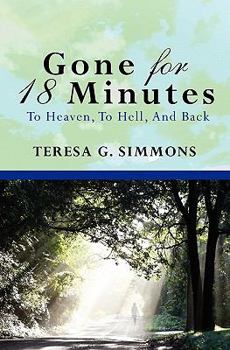 Paperback Gone for 18 Minutes: To Heaven, to Hell, and Back Book