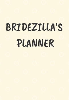 Paperback Bridezilla's Planner: A Wedding Journal/Tracker to Help a Couple Organise Their Plans for the Great Day and Make It Successful Book