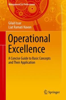 Hardcover Operational Excellence: A Concise Guide to Basic Concepts and Their Application Book
