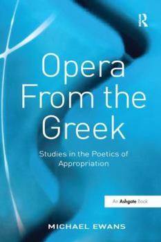 Paperback Opera From the Greek: Studies in the Poetics of Appropriation Book