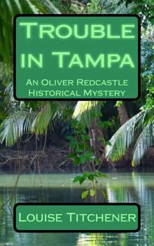 Paperback Trouble in Tampa: An Oliver Redcastle Historical Mystery Book