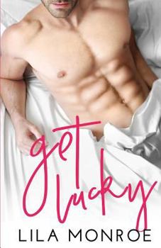 Get Lucky - Book #1 of the Lucky in Love