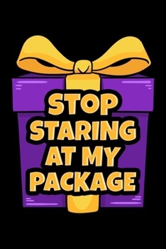 Stop Staring At My Package: Christmas Notebook to Write in, 6x9, Lined, 120 Pages Journal