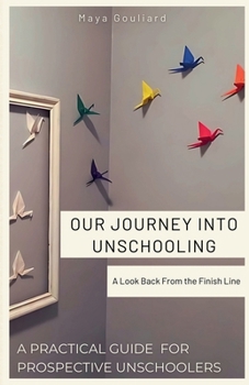 Paperback Our Journey Into Unschooling Book