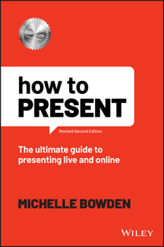 Paperback How to Present: The Ultimate Guide to Presenting Live and Online Book