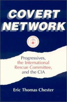 Paperback Covert Network: Progressives, the International Rescue Committee and the CIA Book