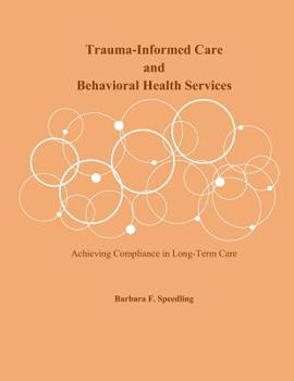 Trauma-Informed Care and Behavioral Health Services: Achieving Compliance in Long-Term Care