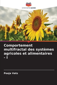 Comportement multifractal des systèmes agricoles et alimentaires - I (French Edition)