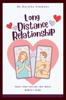 Paperback Long Distance Relationship: Enjoy Long-lasting love while world's apart Book